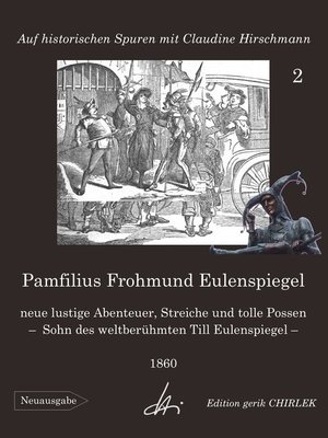 cover image of Pamfilius Frohmund Eulenspiegel--neue lustige Abenteuer, Streiche und tolle Possen-- Sohn des weltberühmten Till Eulenspiegel